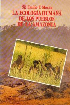 Paperback La Ecologia Humana de Los Pueblos de La Amazonia [Spanish] Book