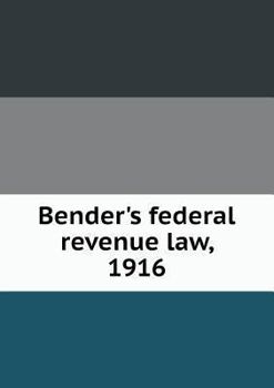 Paperback Bender's federal revenue law, 1916 Book