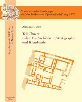 Hardcover Tell Chuera: Palast F - Architektur, Stratigraphie Und Kleinfunde [German] Book