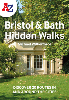 Paperback A A-Z Bristol & Bath Hidden Walks: Discover 20 Routes in and Around the Cities Book
