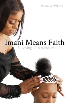 Paperback Imani Means Faith: Surviving life's harsh realities Book