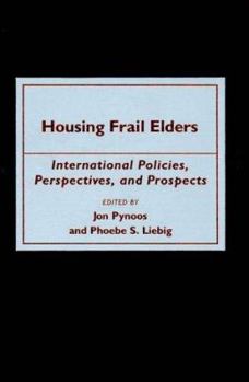Hardcover Housing Frail Elders: International Policies, Perspectives, and Prospects Book