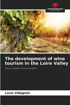Paperback The development of wine tourism in the Loire Valley Book