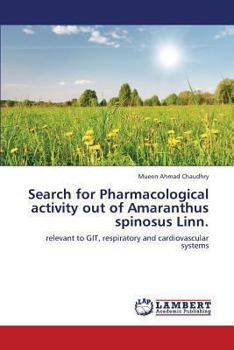 Search for Pharmacological activity out of Amaranthus spinosus Linn.: relevant to GIT, respiratory and cardiovascular systems