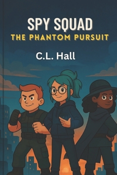 Paperback Spy Squad: The Phantom Pursuit: A High-Tech Adventure to Catch a Shadowy Villain Book