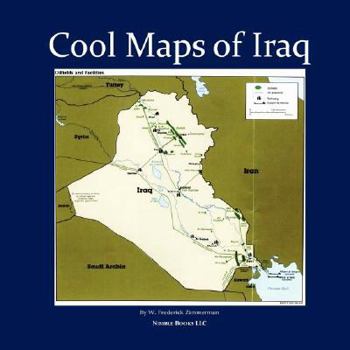 Cool Maps of Iraq: History, Oil Wealth, Politics, Population, Religion, Satellite, and More - Book  of the Cool Maps