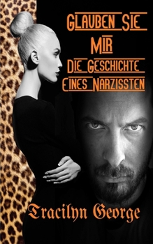 Paperback Glauben Sie Mir: Die Geschichte Eines Narzissten [German] Book