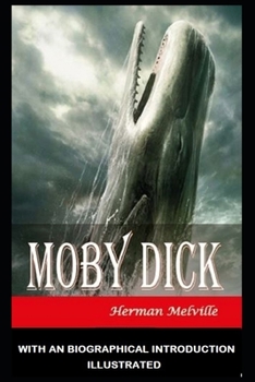 Paperback Moby Dick: With an Biographical Introduction (Illustrated) Book