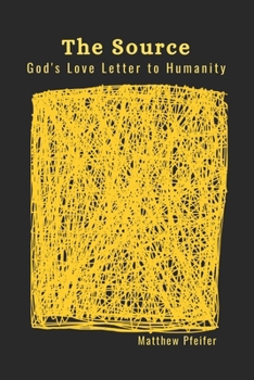 Paperback The Source: God's Love Letter to Humanity Book