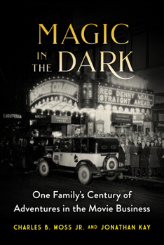 Hardcover Magic in the Dark: One Family's Century of Adventures in the Movie Business Book