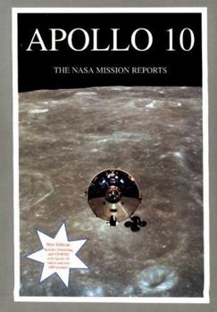 Apollo 10: The NASA Mission Reports (Apogee Books Space Series) - Book #4 of the Apogee Books Space Series