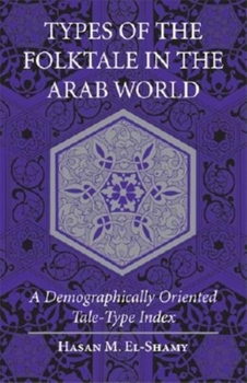 Hardcover Types of the Folktale in the Arab World: A Demographically Oriented Tale-Type Index Book