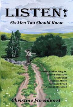 Paperback Listen! Six Men You Should Know: Martin Luther King Jr., Albert Schweitzer, Rembrandt, Samuel Morse, Sigmund Freud, Norman Rockwell Book