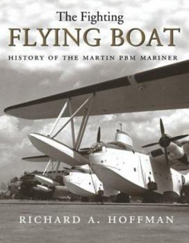 Hardcover The Fighting Flying Boat: The Martin PBM Mariner Book