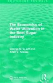Paperback The Economics of Water Utilization in the Beet Sugar Industry Book
