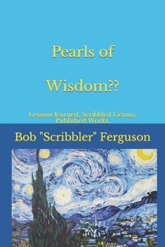 Paperback Pearls of Wisdom?: Lessons Learned, Scribbled Genius, my Published Pontifications Book
