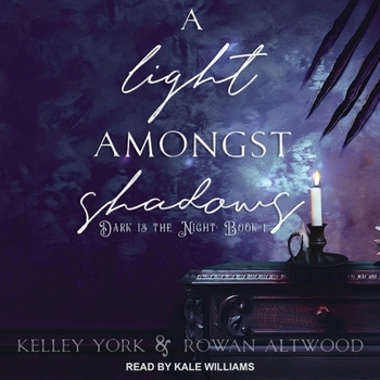 A Light Amongst Shadows - Book #1 of the Dark is the Night