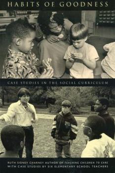 Paperback Habits of Goodness: Case Studies in the Social Curriculum Book
