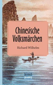 Paperback Chinesische Volksmärchen: übersetzt und eingeleitet von Richard Wilhelm [German] Book