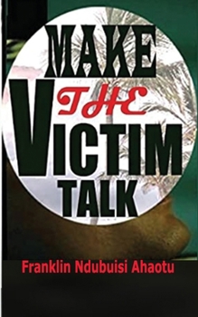 Make the Victim Talk