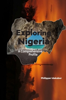 Paperback Exploring Nigeria: A Comprehensive Profile Book