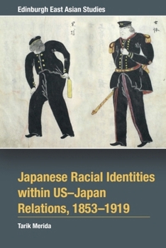 Hardcover Japanese Racial Identities Within U.S.-Japan Relations, 1853-1919 Book