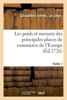 Paperback Les Poids Et Mesures Des Principales Places de Commerce de l'Europe [French] Book