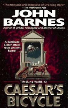 Caesar's Bicycle (Timeline Wars, Book 3) - Book #3 of the Timeline Wars