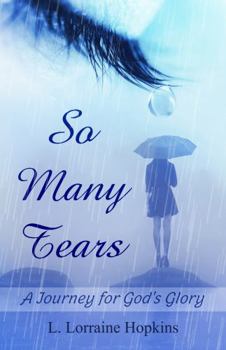 Paperback So Many Tears: A Journey for His Glory Book