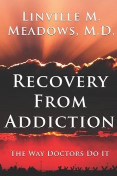 Paperback Recovery from Addiction: The Way Doctors Do It Book