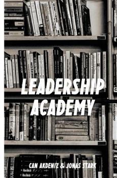 Paperback Leadership Academy: The Only Leadership Book You Must Read Book