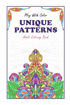 Paperback Play With Color - Unique Patterns Adult Coloring Book