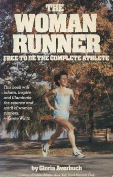 Paperback The Woman Runner: Free to Be the Complete Athlete Book