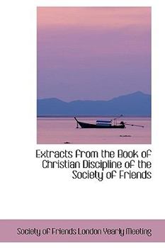 Paperback Extracts from the Book of Christian Discipline of the Society of Friends Book