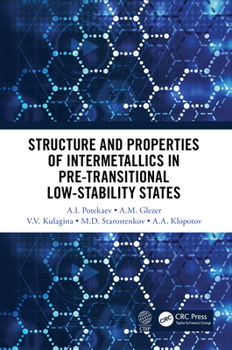 Hardcover Structure and Properties of Intermetallics in Pre-Transitional Low-Stability States Book