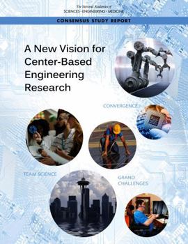 A New Vision for Center-Based Engineering Research