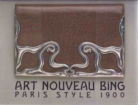 Hardcover Art Nouveau Bing: Paris Style 1900 Book