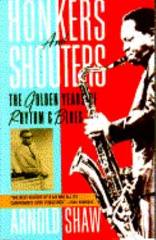 Paperback Honkers and Shouters: The Golden Age of Rhythm and Blues Book