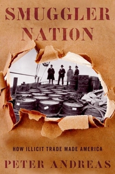 Hardcover Smuggler Nation: How Illicit Trade Made America Book