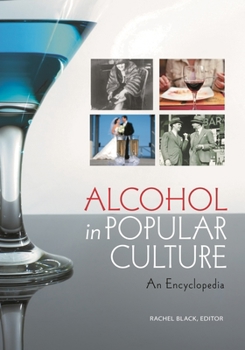 Hardcover Alcohol in Popular Culture: An Encyclopedia Book