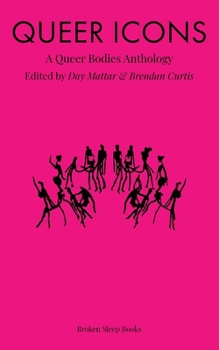 Paperback Queer Icons: A Queer Bodies Anthology Book