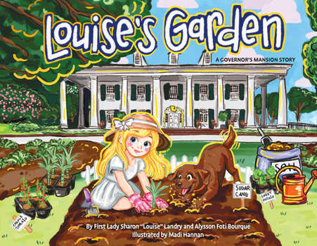 Louise's Garden: A Governor's Mansion Story