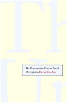 Hardcover Unsustainable Costs of Partial Deregulation Book