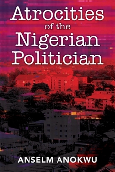 Paperback Atrocities of the Nigerian Politician Book