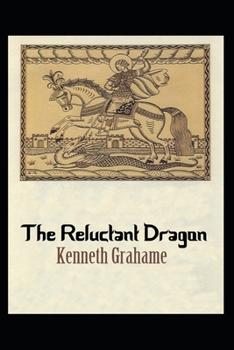 The Reluctant Dragon   (Illustrated)