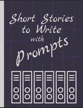 Write Short Stories: A 8.5' x 11' notebook with prompt ideas to write short stories in & a black cover (Planners, Books & Color Sketch Journals)