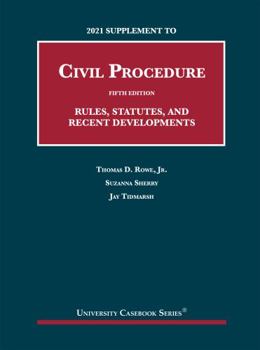 Paperback 2021 Supplement to Civil Procedure, 5th, Rules, Statutes, and Recent Developments (University Casebook Series) Book