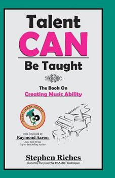 Paperback Talent CAN Be Taught: The Book on Creating Music Ability Book