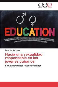 Paperback Hacia Una Sexualidad Responsable En Los Jovenes Cubanos [Spanish] Book