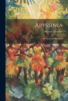 Paperback Abyssinia: Mythical And Historical Book